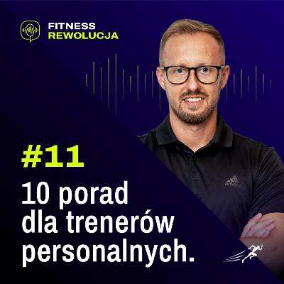 #11 10 porad dla trenerów personalnych - Piotr Czajkowski