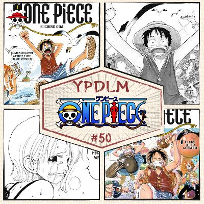 YPDLM #50 - One Piece : Saga East Blue | Podcast Manga YPDLM #50 - One Piece : Saga East Blue | Podcast Manga