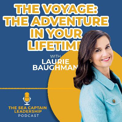 The Voyage: The Adventure in Your Lifetime with Laurie Baughman