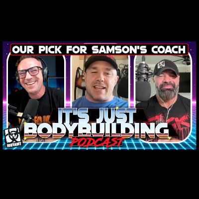 It's Just Bodybuilding 367 The Perfect Coach For Samson Dauda - Our Honest Breakdown It's Just Bodybuilding 367 The Perfect Coach For Samson Dauda - Our Honest Breakdown