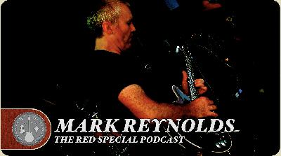 Mark Reynolds - The Red Special Guitar Podcast - Episode 13