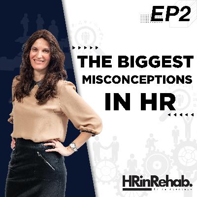 The biggest misconceptions in HR