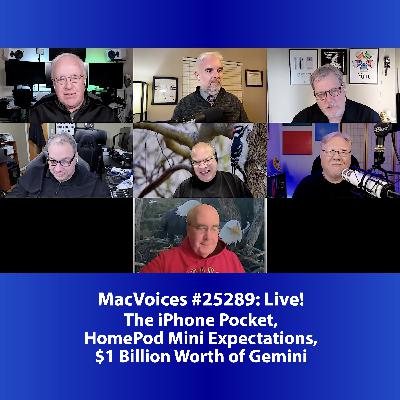 MacVoices #25289: The iPhone Pocket, HomePod Mini Expectations, $1 Billion Worth of Gemini