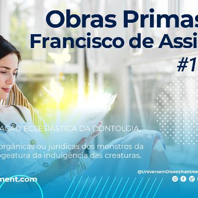 #13 Obras Primas Francisco de Assis - Universo em Desencanto - Imunização Racional - Livro 1 - RCTV