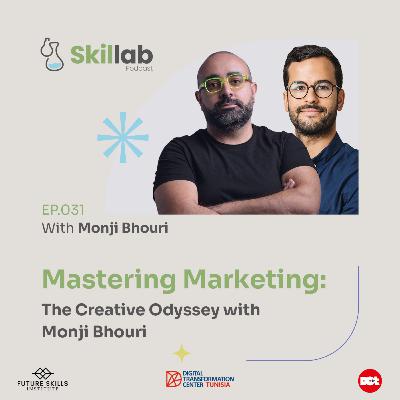 031 Mastering Marketing: The Creative Odyssey with Monji Bhouri 031 Mastering Marketing: The Creative Odyssey with Monji Bhouri