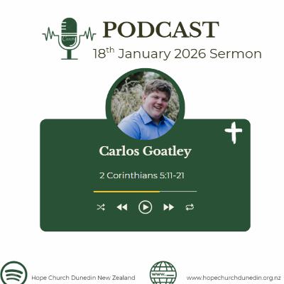 Sunday 18th January 2026 Carlos Goatley talks 2 Corinthians 5:11-21