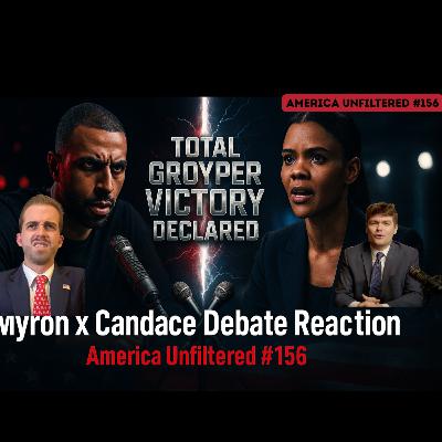 Myron Gaines x Candace Owens Debate Reaction | TOTAL GROYPER VICTORY DECLARED | America Unfiltered #156