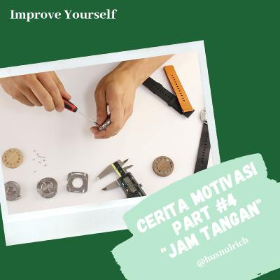 CERITA MOTIVASI #4 KISAH JAM TANGAN CERITA MOTIVASI #4 KISAH JAM TANGAN