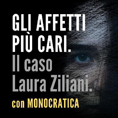 GLI AFFETTI PIÙ CARI. Il caso Laura Ziliani.