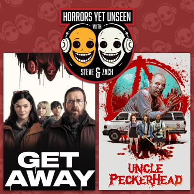 Ep 51: "Get Away" (2024) & "Uncle Peckerhead" (2020)