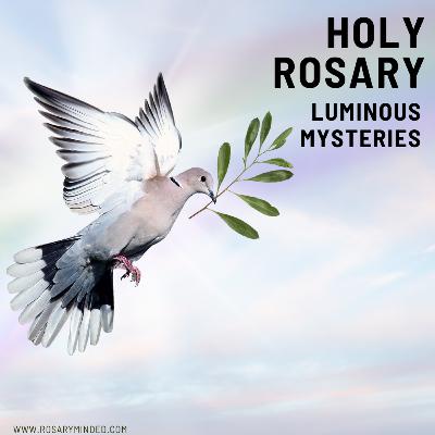 Today's Rosary -- LUMINOUS MYSTERIES (October 2)