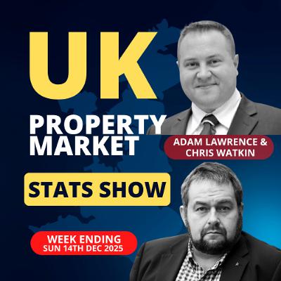 UK Property Market Stats Show - Week 49 2025 - Ep.2422 UK Property Market Stats Show - Week 49 2025 - Ep.2422