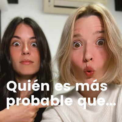 ¿Quién es más probable que…?