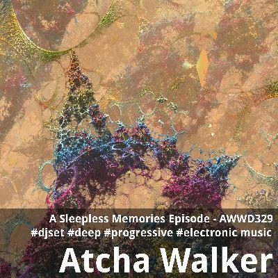 A Sleepless Memories Episode - AWWD329 - djset - deep - progressive - electronic music A Sleepless Memories Episode - AWWD329 - djset - deep - progressive - electronic music
