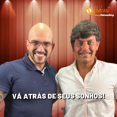 Vá atrás de seus sonhos! Change com Guilherme Macedo.
