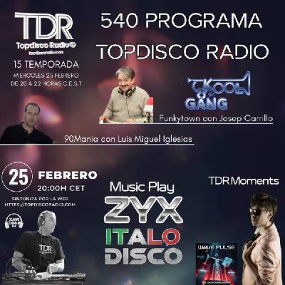 540 Programa Topdisco Radio - ZYX Italo Disco - Funkytown - 90mania - 25.02.26