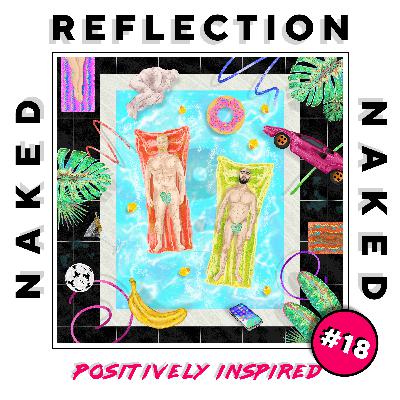 Episode 18 - Positively Inspired Episode 18 - Positively Inspired