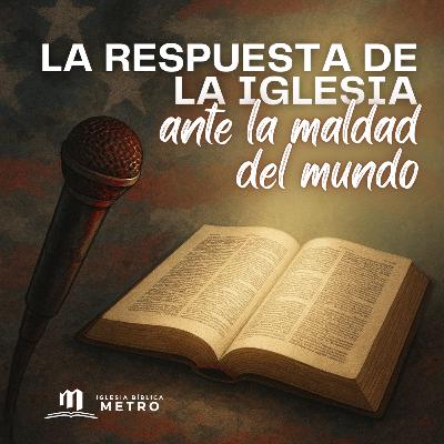 La respuesta de la iglesia ante la maldad del mundo