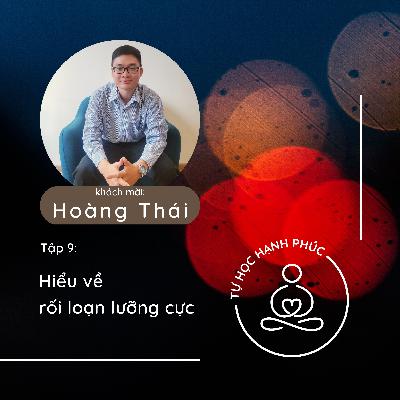 Hiểu về rối loạn lưỡng cực (bipolar disorder) - TLG Nguyễn Hoàng Thái | THHP Podcast | Tập 9 Hiểu về rối loạn lưỡng cực (bipolar disorder) - TLG Nguyễn Hoàng Thái | THHP Podcast | Tập 9