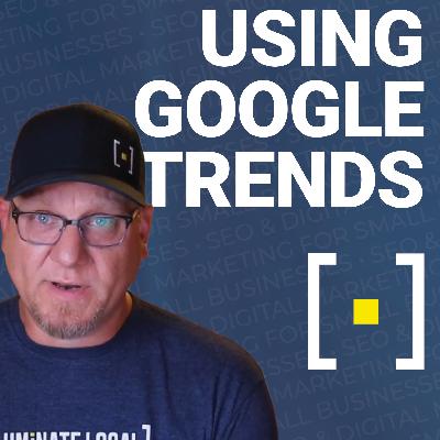 Using Google Trends For SEO Insights