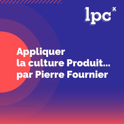 31 - Appliquer la culture Produit... par Pierre Fournier