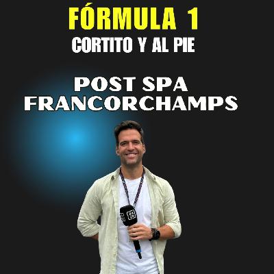 Post Gran Premio de Bélgica de Fórmula 1 | Cortito y al Pie