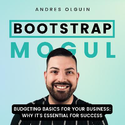 #67: Budgeting Basics for Your Business: Why It's Essential for Success