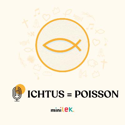 Ichtus, le signe des chrétiens - Le Temps des Mini' Ichtus, le signe des chrétiens - Le Temps des Mini'