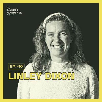 46: Can 'Organic' Food Be Trusted Anymore? The Fight For The Integrity Of Organic Farming | Linley Dixon