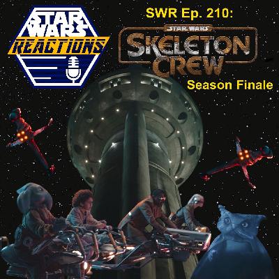 SWR Ep. 210: Skeleton Crew Season Finale