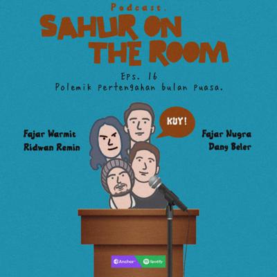 Eps.16 : Polemik pertengahan bulan puasa Eps.16 : Polemik pertengahan bulan puasa