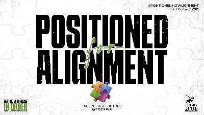 Position For Alignment - PREPARING YOUR LIFE FOR DIVINE ORDER - Video