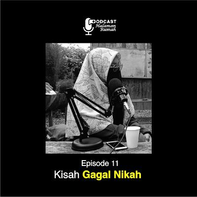 Eps. 11 : Kisah Gagal Nikah