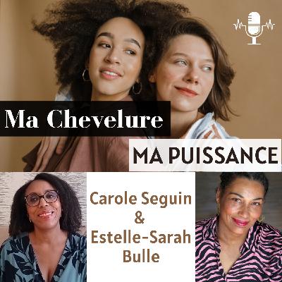 #58 : Cheveux et identité : de la lutte à la liberté avec Estelle-Sarah