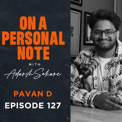 OAPN with Adarsh Sakare || Episode 127 || Pavan D