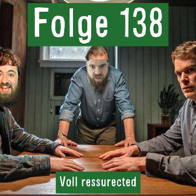 Folge 138: Voll ressurected