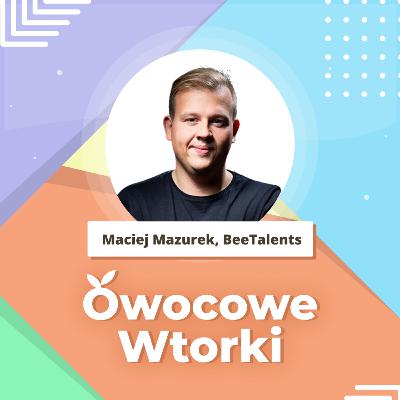 Od junior rekrutera do CEO topowej agencji | Maciej Mazurek, BeeTalents | HRPodcast #61
