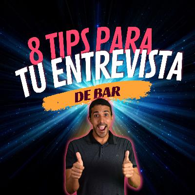 8 TIPS para TENER ÉXITO en tu primera ENTREVSITA de TRABAJO detrás de la barra