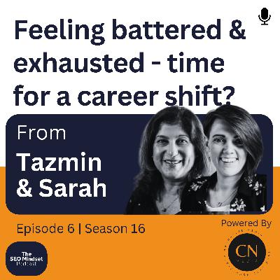 Feeling battered and exhausted - is now time for a career shift?