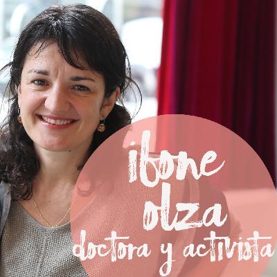 #13: Entrevista a Ibone Olza, doctora, activista y madre