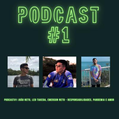 Podcast #1 Emerson Neto - Responsabilidades, Pandemia e Amor Podcast #1 Emerson Neto - Responsabilidades, Pandemia e Amor