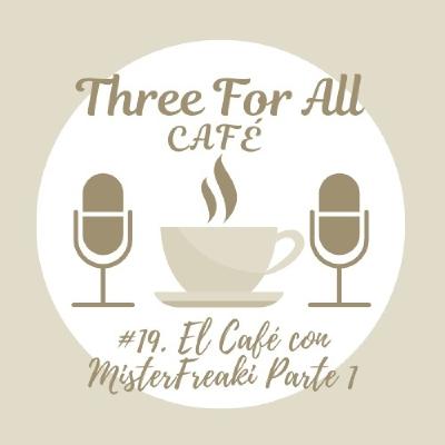 El Cafe con Mr Freaki. Parte 1. 21/02/2023