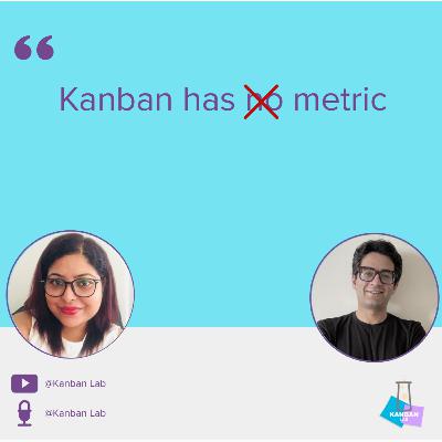 S2E9 - Kanban has (no) metric S2E9 - Kanban has (no) metric