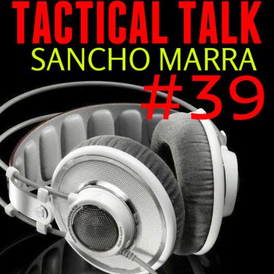 Tactical Talk #39 - Convidado: Sancho Marra Tactical Talk #39 - Convidado: Sancho Marra
