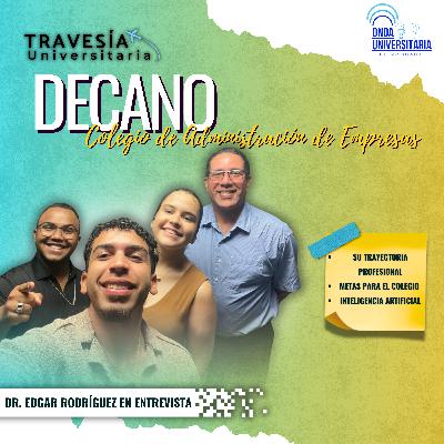 Travesía Universitaria / S8 Ep7: Decano del Colegio de Adm. de Empresas Travesía Universitaria / S8 Ep7: Decano del Colegio de Adm. de Empresas