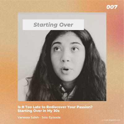 Episode 007: Is it Too Late to Rediscover My Passion? Starting Over in My 30s - Journey to Art & Self-Discovery | The Hidden Pages Podcast