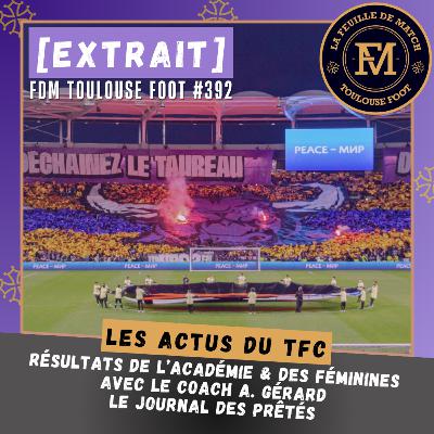 [Extrait] FDM Toulouse Foot Épisode 392 - Les actus du TFC : les féminines avec le coach A. Gérard - Le journal des prêtés