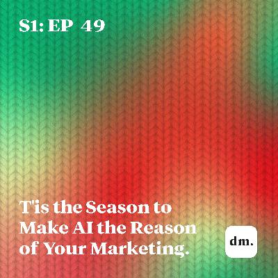 T'is the Season to Make AI the Reason of Your Marketing