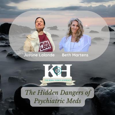 Justine Lalonde: The Hidden Dangers of Psychiatric Meds [King Hero Interview]