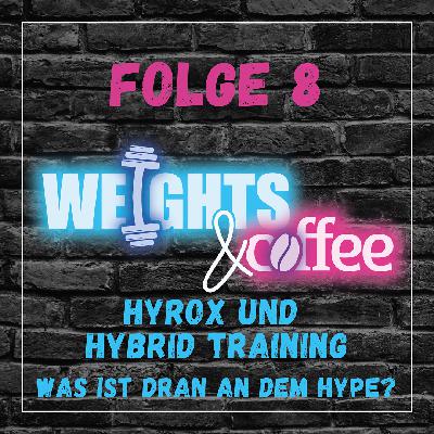 #8 HYROX und Hybrid Training - Was ist dran an dem Hype? - mit Robinson Bentler